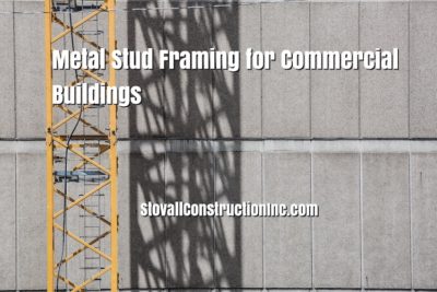 Metal Stud Framing for Commercial Buildings - Stovall Construction, Inc.