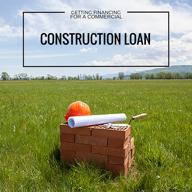 How To Get Financing For a Commercial Construction Loan