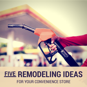 Five Convenience Store Remodeling Ideas