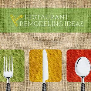 5 Restaurant Remodeling Ideas